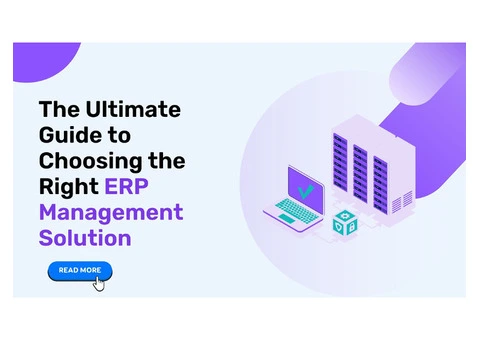 The Ultimate Guide to Choosing the Right ERP Management Solution