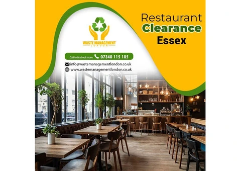 Delivering the best Restaurant Clearance service in Essex is our forte
