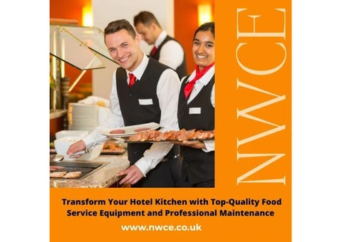 Transform Your Hotel Kitchen with Top-Quality Food Service Equipment and Professional Maintenance