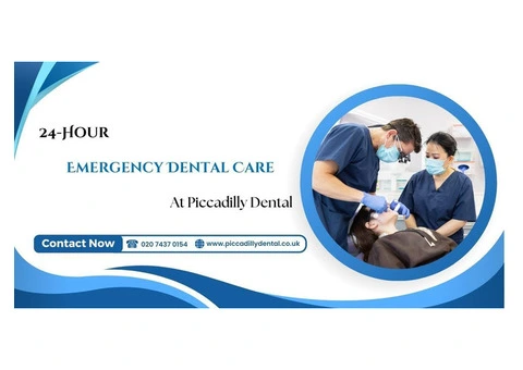 24-Hour Emergency Dental Care at Piccadilly Dental