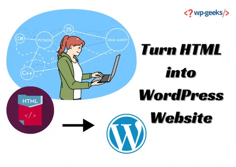 Turn HTML into WordPress Website: HireWPGeeks