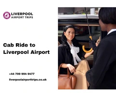 Reliable Cab Ride to Liverpool Airport - Liverpool Airport Trips LTD