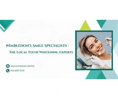 Wimbledon's Smile Specialists - The Local Teeth Whitening Experts