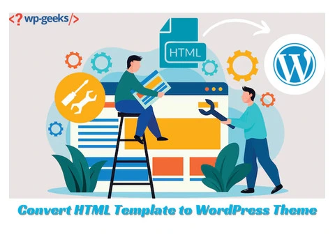 Transform Your HTML Template into a WordPress Theme with HireWPGeeks
