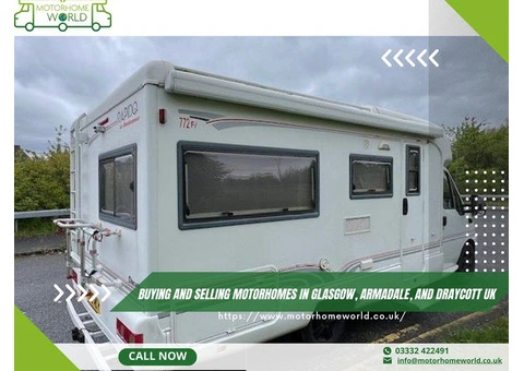 Buying and selling motorhomes in Glasgow, Armadale, and Draycott UK - Motorhomeworld