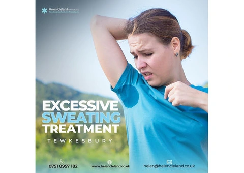 Visit Top Professionals for Excessive Sweating Treatment in Tewkesbury Today