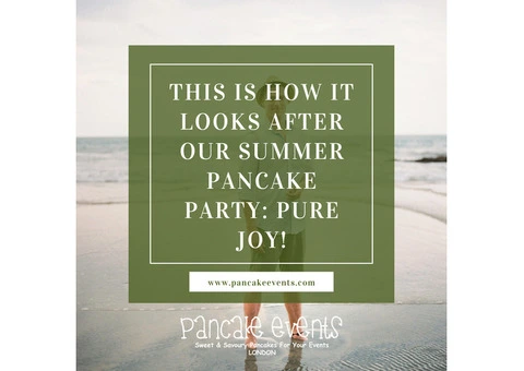 REVITALIZE YOUR SUMMER PARTY WITH TEMPTING PANCAKE CATERING OF LONDON - 5/7
