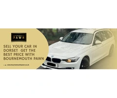Sell Your Car in Dorset – Get the Best Price with Bournemouth Pawn!