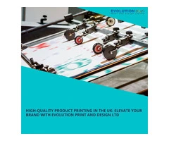 High-Quality Product Printing in the UK: Elevate Your Brand with Evolution Print And Design Ltd