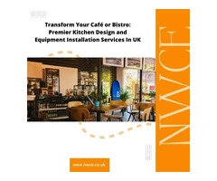 Transform Your Café or Bistro: Premier Kitchen Design and Equipment Installation Services In UK