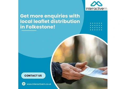 Get more enquiries with local leaflet distribution in Folkestone!