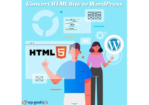 Top Benefits: Why You Should Convert HTML Site to WordPress