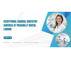 Exceptional General Dentistry Services at Piccadilly Dental in London