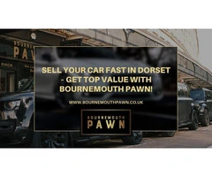 Sell Your Car Fast in Dorset – Get Top Value with Bournemouth Pawn!