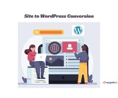 Complete Guide to Site to WordPress Conversion Services