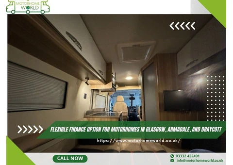 Flexible Finance Option for Motorhomes in Glasgow, Armadale, and Draycott - Motorhomeworld