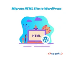 How to Migrate HTML Site to WordPress Powerhouse
