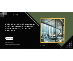Expert Glaziers London: Glazing Works London - Your Trusted Partner for All Glazing Needs