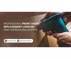 Professional Front Door Replacement London: First Impressions Matter
