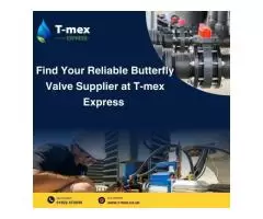 Find Your Reliable Butterfly Valve Supplier at T-mex Express