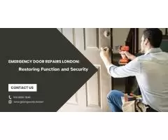 Emergency Door Repairs London: Restoring Function and Security