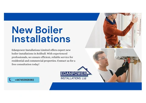 Professional New Boiler Installations in Solihull - Edanpower