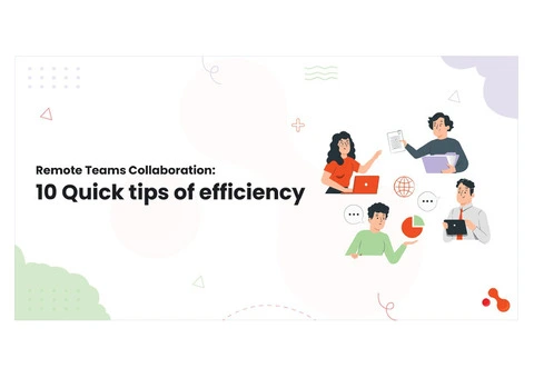 Remote Teams Collaboration: 10 Quick tips of efficiency