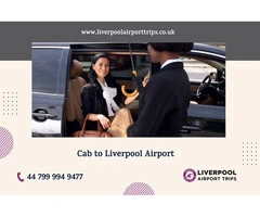 Cab to Liverpool Airport - Taxi Service | Liverpool Airport Trips LTD