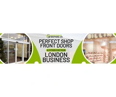 Perfect Shop Front Doors & Fitters for Your London Business