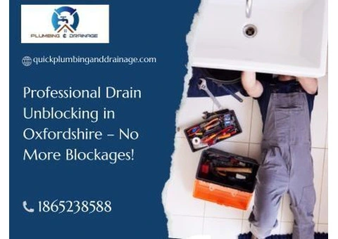 Professional Drain Unblocking in Oxfordshire – No More Blockages!