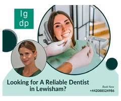 Looking For A Reliable Dentist In Lewisham?