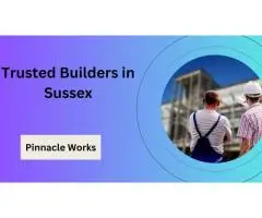 Trusted Builders in Sussex