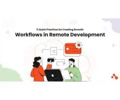 11 Quick Practices for Creating Smooth Workflows in Remote Development