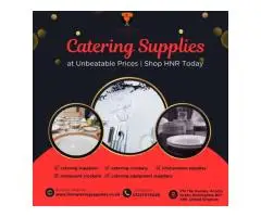 Catering Supplies at Unbeatable Prices – Shop HNR Today