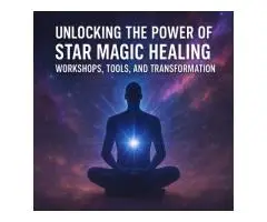 Unlocking the Power of Star Magic Healing: Workshops, Tools, and Transformation