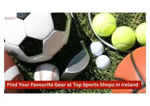 Find Your Favourite Gear at Top Sports Shops in Ireland