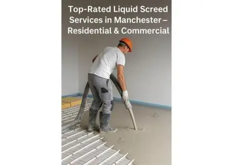 Top-Rated Liquid Screed Services in Manchester – Residential & Commercial