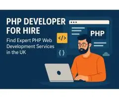 PHP Developer for Hire: Find Expert PHP Web Development Services in the UK