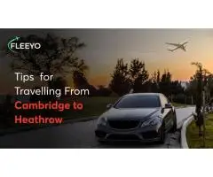 What’s the Best Time to Travel from Cambridge to Heathrow?