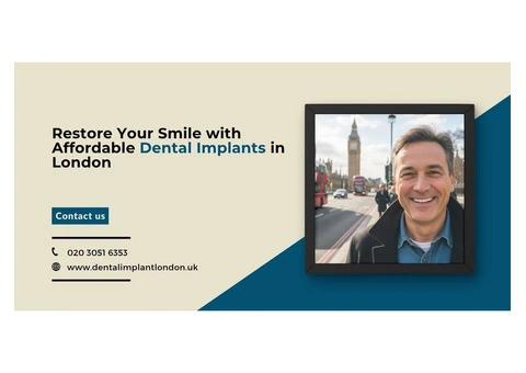 Restore Your Smile with Affordable Dental Implants in London!