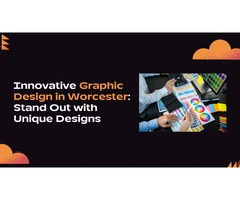 Innovative Graphic Design in Worcester: Stand Out with Unique Designs