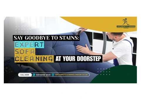 Say Goodbye to Stains: Expert Sofa Cleaning at Your Doorstep