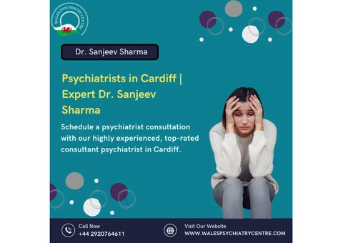 Psychiatrists in Cardiff | Expert Dr. Sanjeev Sharma