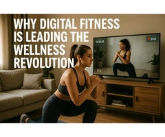 Why Digital Fitness Is Leading the Wellness Revolution