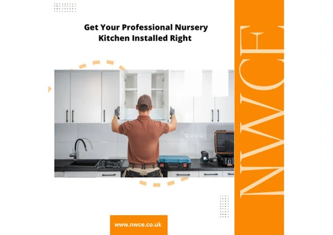 Get Your Professional Nursery Kitchen Installed Right