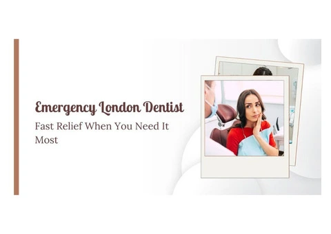 Emergency London Dentist – Fast Relief When You Need It Most