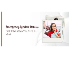 Emergency London Dentist – Fast Relief When You Need It Most