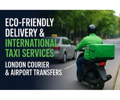 Eco-Friendly Delivery & International Taxi Services | London Courier & Airport Transfers
