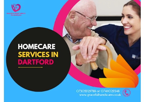 Homecare Services in Dart ford: How to Find the Right One for You - 4/5