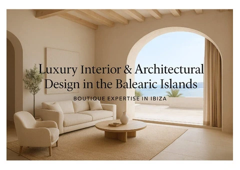 Luxury Interior & Architectural Design in the Balearic Islands – Boutique Expertise in Ibiza